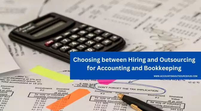 Choosing between Hiring and Outsourcing for Accounting and Bookkeeping